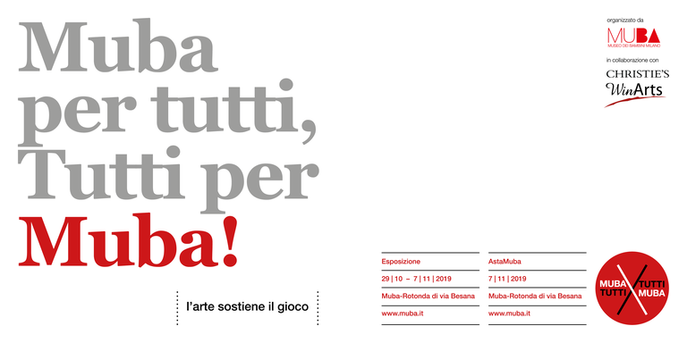 SAVE THE DATE | 7 novembre 2019
Un'asta di raccolta fondi per MUBA.